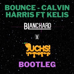 Calvin Harris Ft Kelis Bounce HARDSTYLE BOOTLEG (Blanchard x Juchs! Bootleg) [FREE DOWNLOAD]