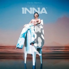 INNA - Not My Baby | Ferki Remix