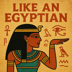 Like An Egyptian