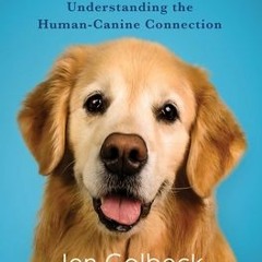(PDF Download) The Purest Bond: Understanding the Human–Canine Connection - Jen Golbeck