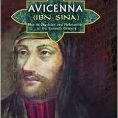 [View] [PDF EBOOK EPUB KINDLE] Avicenna Ibn Sina: Muslim Physician and Philosopher of