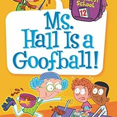 Access EBOOK 🖍️ My Weirdest School #12: Ms. Hall Is a Goofball! by  Dan Gutman &  Ji