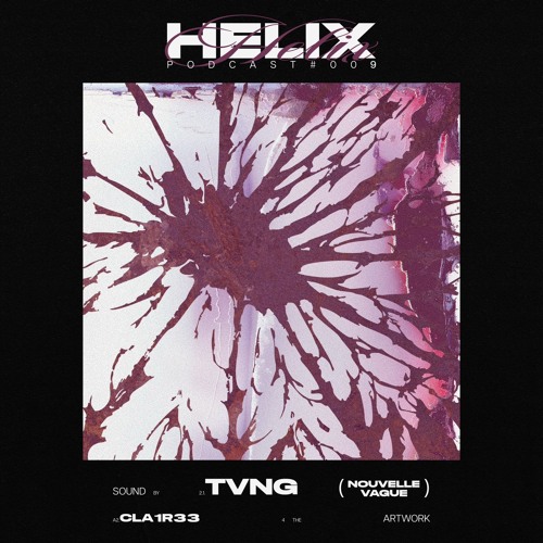 HELIX PODCAST #009 - TVNG