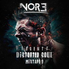 NOR3 pres. Distorted Soul | MIXTAPE 4: Aggression Inside