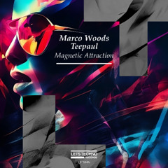 Marco Woods, Teepaul - Magnetic Attraction (Original Mix)
