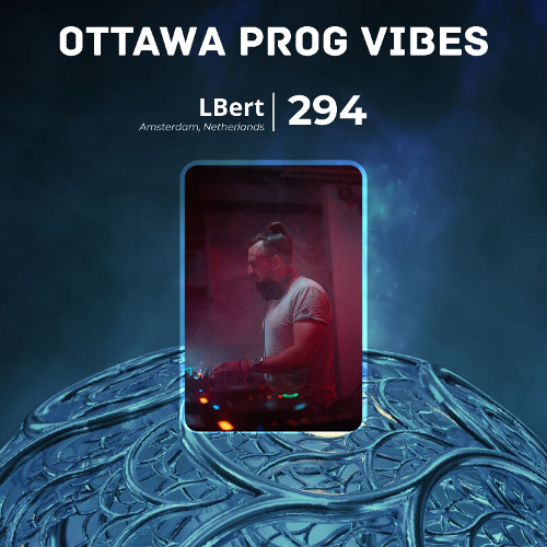 Ottawa Prog Vibes 294 – Lbert (Amsterdam, Netherlands)