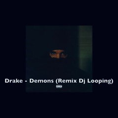 Drake - Demons ( Dj Looping Remix )