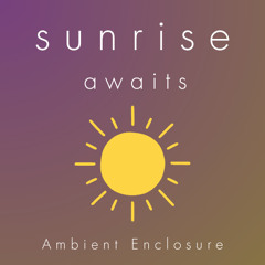 sunrise awaits