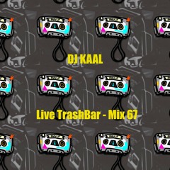 Live TrashBar - Mix 67