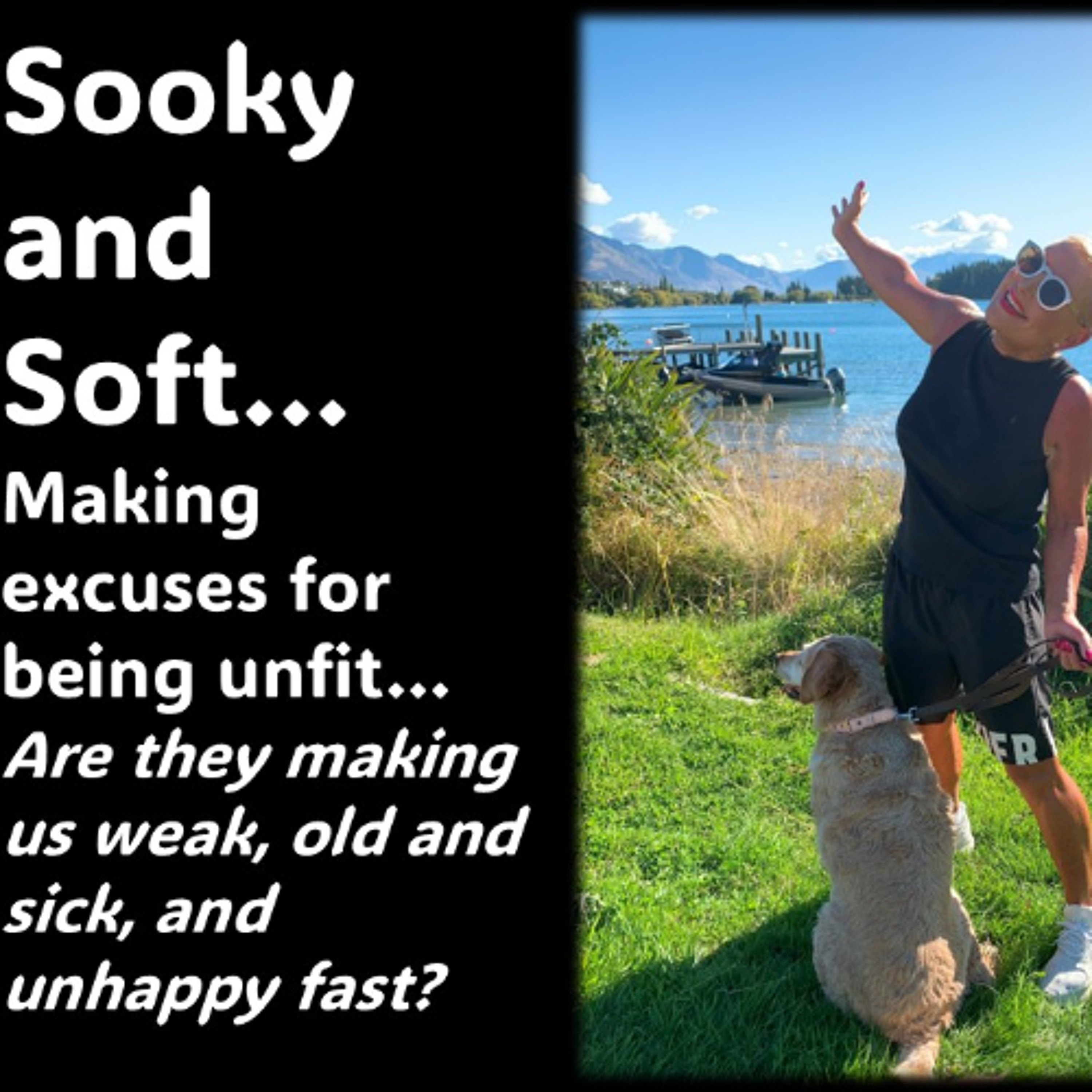 Fat and Weak…Because We Are Sooky and Soft