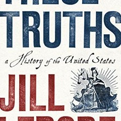 =$@R.E.A.D.S#% 📖 These Truths: A History of the United States by Jill Lepore (Author)