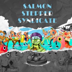 Salmon Stepper Syndicate (Salmon Swing Syndicate Remix)