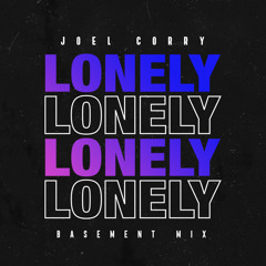 Joel Corry - Lonely (Basement Mix)