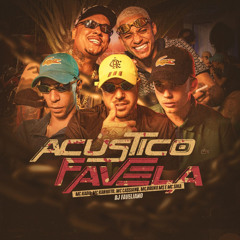 Acústico Favela (feat. MC Bruno MS & Mc Sika)