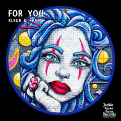 PREMIERE: Kleur & Keary — For You (Lotrax Remix) [Jackie Knows Karate Records]