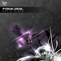 FowlOwl - Sonic Pinch {UP Records} | #5 PSYTRANCE BEATPORT TOP 100 TRACKS