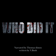 Audiobook (Who did it) Narrated by- Thomas Dimos - Chapter 5 - Ben Decided to Quit and Runaway