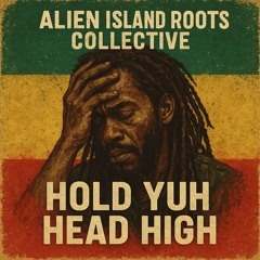 Hold Yuh Head High