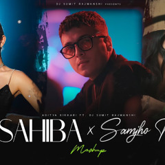 Sahiba x Samjho Na - Mashup | Aditya Rikhari | Za9n Ayub
