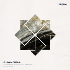 PREMIERE: Channell 'Pretending' [Inform Records]