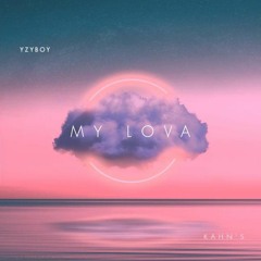 My❤️Lova feat Kahn's 🎵