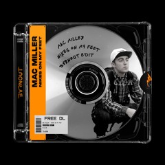 Mac Miller - Nikes On My Feet (BVRNOUT Edit)