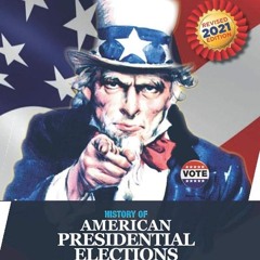 ⚡PDF❤ History of American Presidential Elections: From George Washington to Joseph