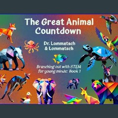 Read PDF 🌟 The Great Animal Countdown: Branching out with STEM for young minds: Book 1 Pdf Ebook