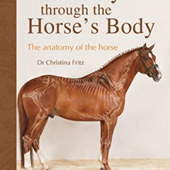 DOWNLOAD EPUB 📜 A Journey Through the Horse's Body: The Anatomy of the Horse by  Chr