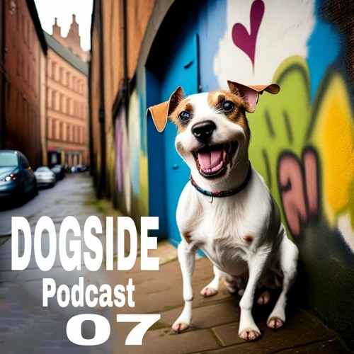Dogside PODCAST  07