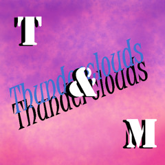 Thunderclouds - Tiphaine et Marine