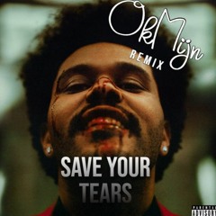 The Weeknd - Save Your Tears (OkMijn Remix)