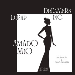 DiPap & Dreamers Inc - Amado Mio (AfroLatin Mix) [Ethno Electronica]