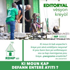 RDNP - EDITORYAL 7 Oktòb 2021 - Ki Moun Kap Defann Enterè Ayiti - Eric Jean Baptiste