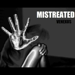 Venexus - Mistreated (🆅🅴🅽🅴🆇🆄🆂 Original Beats) (Headphones are highly recommended)