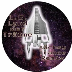 L.E. Land Der Träume ( sächsy Trance Remix ) - free download