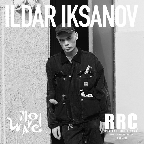 Renegade Radio Camp - ILDAR IKSANOV (No Wave!) - Mix 13-05-2023