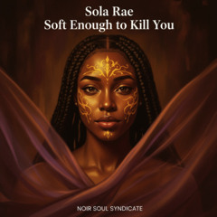 Soft Enough To Kill You