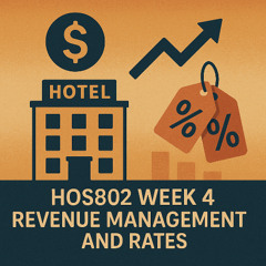 HOS802 Week 4, Revenue Management & Rates