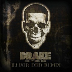 Drake - Over My Dead Body (ILLIXIR DnB Remix) [FREE DOWNLOAD]