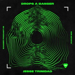 Banger Podcast #08 by Jesse Trinidad