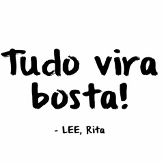 Tudo Vira Bosta(Versão - Rita Lee)