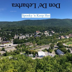 Spooky 'n Keep Her  -  Don' DeLebarbra