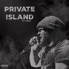 Private Island (feat. F3NIX)