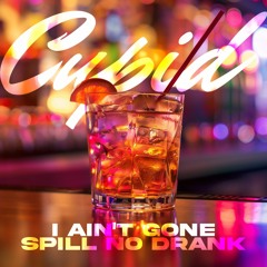 Cupid - I Aint Gone Spill No Drank