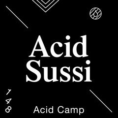 Acid Camp Vol. 148 — Acid Sussi