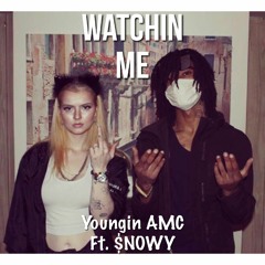2020 Youngin AMC FT. $NOWY - WATCHING ME 2020 (PROD ZFG)