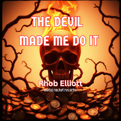 THE DEVIL MADE ME DO IT