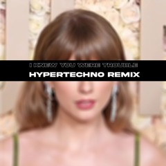 Taylor Swift - I Knew You Were Trouble (Joxxie HYPERTECHNO REMIX)