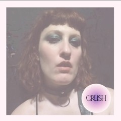 crushcast ~ Kat Never